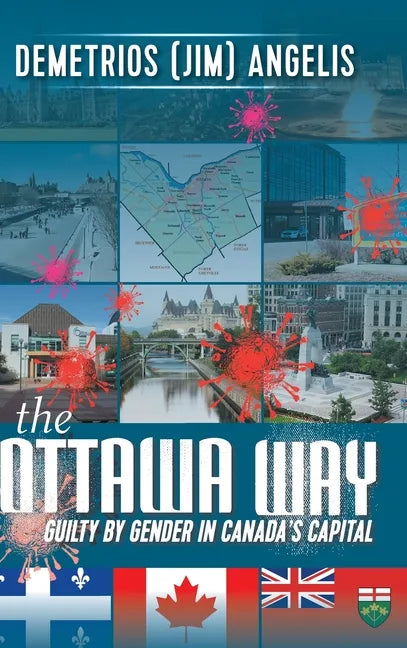 The Ottawa Way: Guilty by Gender in Canada's Capital - Hardcover