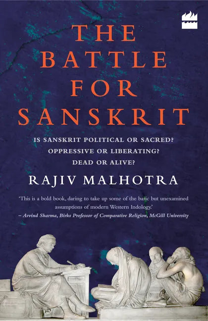 Battle for Sanskrit: Is Sanskrit Political or Sacred? Oppressive or Liberating? Dead or Alive? - Paperback