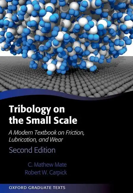 Tribology on the Small Scale: A Modern Textbook on Friction, Lubrication, and Wear - Hardcover