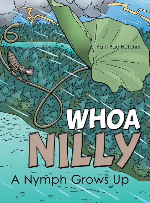 Whoa Nilly: A Nymph Grows Up - Hardcover