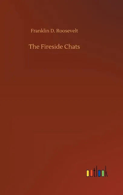 The Fireside Chats - Hardcover