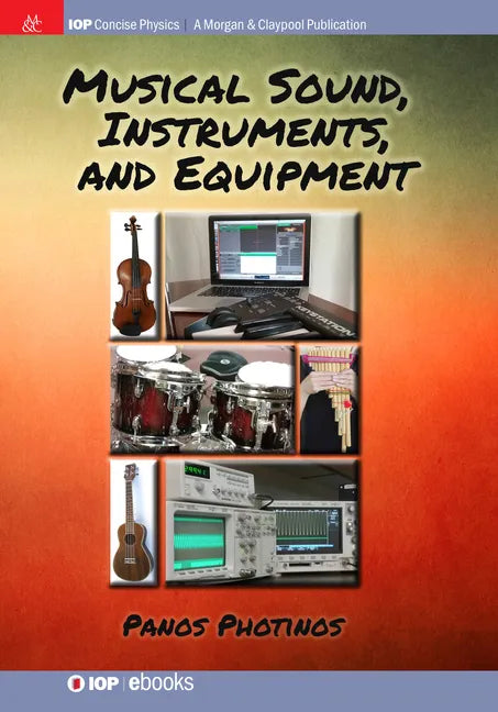 Musical Sound, Instruments, and Equipment - Hardcover