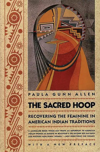 The Sacred Hoop: Recovering the Feminine in American Indian Traditions - Paperback