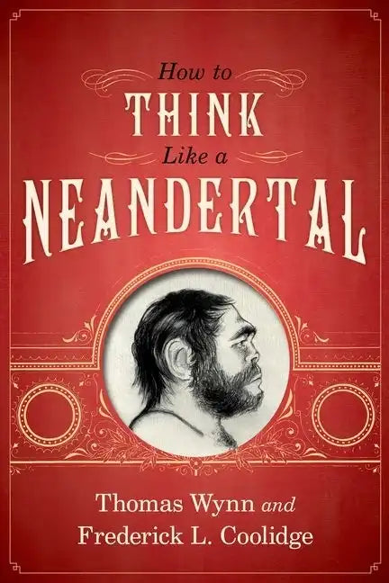 How to Think Like a Neandertal - Paperback
