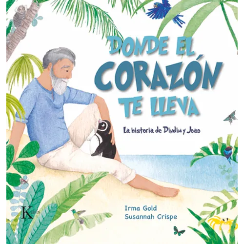 Donde El Corazón Te Lleva: La Historia de Dindim Y Joao - Paperback