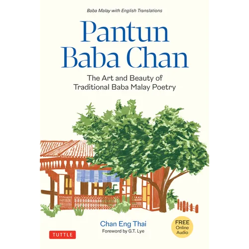Pantun Baba Chan: The Art and Beauty of Traditional Baba Malay Poetry (Bilingual Text and Online Audio Recordings in English and Baba Malay)