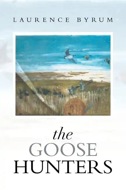 The Goose Hunters - Paperback