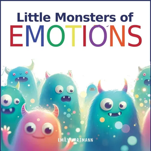 Little Monsters of Emotions: Children's Book About Feelings, Kindergarten, Preschool, Kids Ages 3 5 - Paperback