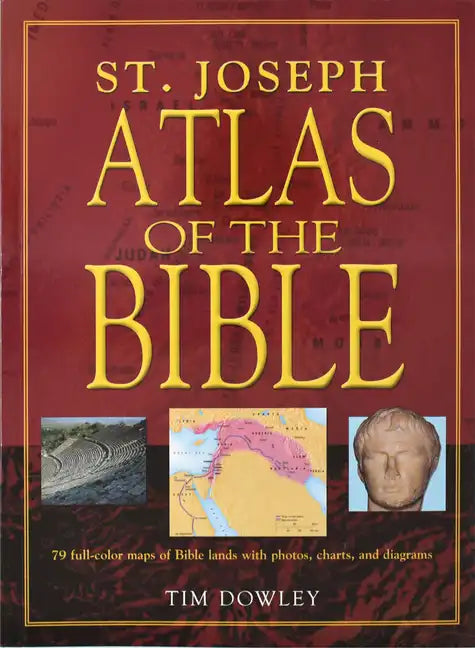 St. Joseph Atlas of the Bible: 79 Full-Color Maps of Bible Lands with Photos, Charts, and Diagrams - Paperback