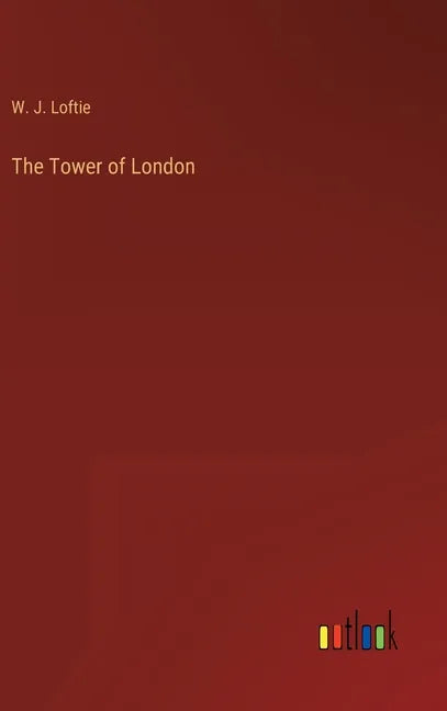 The Tower of London - Hardcover