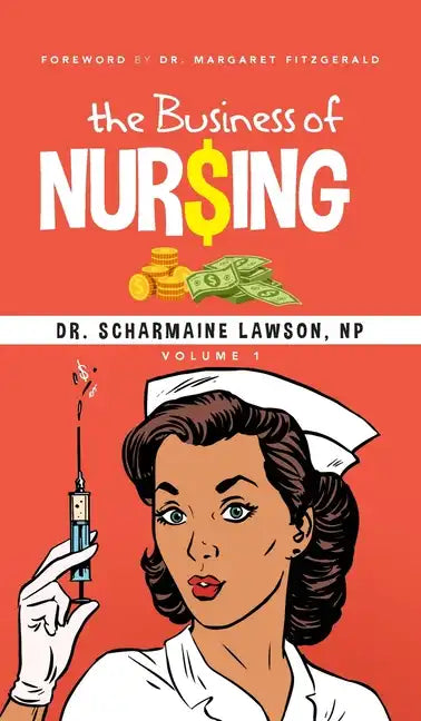 The Business of Nur$ing Vol. 1 - Hardcover