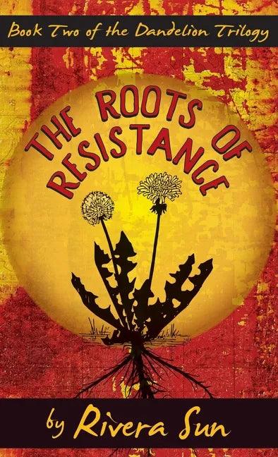 The Roots of Resistance - Hardcover