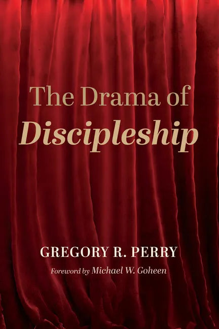 The Drama of Discipleship - Paperback