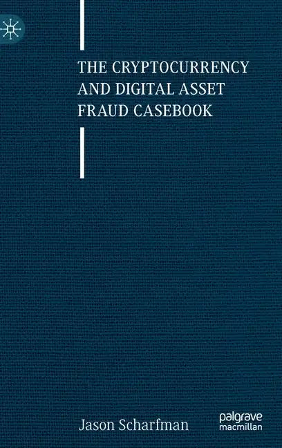 The Cryptocurrency and Digital Asset Fraud Casebook - Hardcover