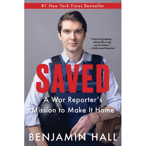 Saved: A War Reporter's Mission to Make It Home - Paperback