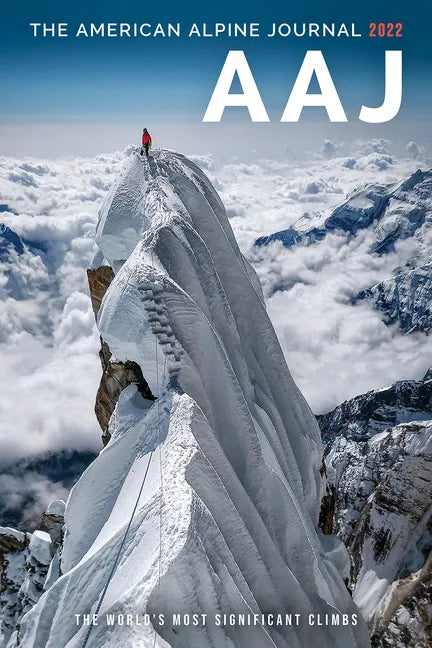 American Alpine Journal 2022: The World's Most Significant Climbs - Paperback