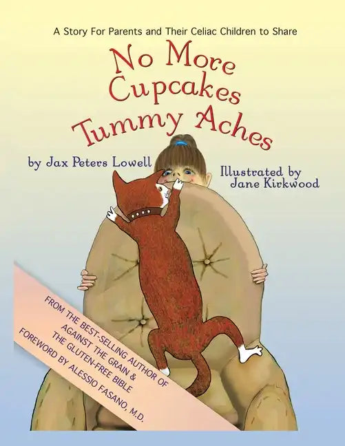 No More Cupcakes & Tummy Aches: A Story for Parents and Their Celiac to Share - Paperback