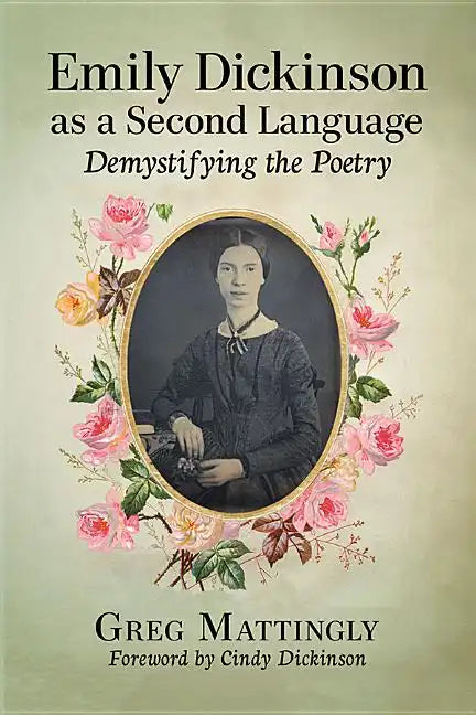 Emily Dickinson as a Second Language: Demystifying the Poetry - Paperback