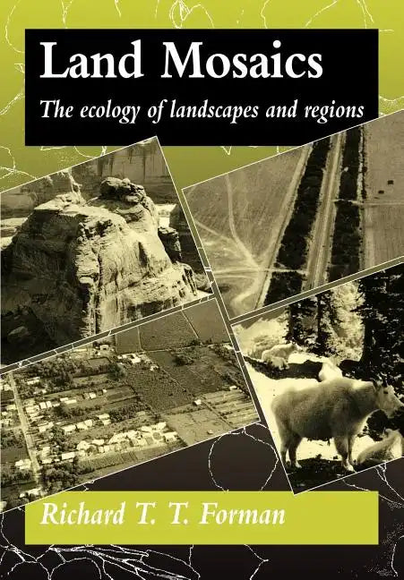 Land Mosaics: The Ecology of Landscapes and Regions - Paperback