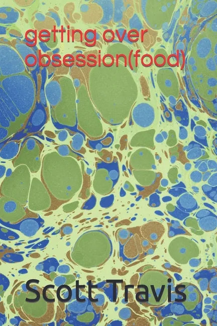 getting over obsession(food) - Paperback