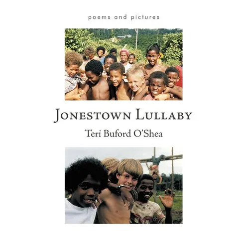 Jonestown Lullaby: Poems and Pictures - Paperback