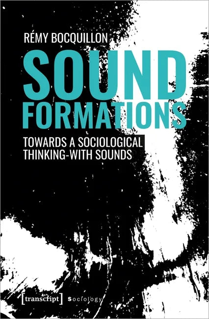 Sound Formations: Towards a Sociological Thinking-With Sounds - Paperback