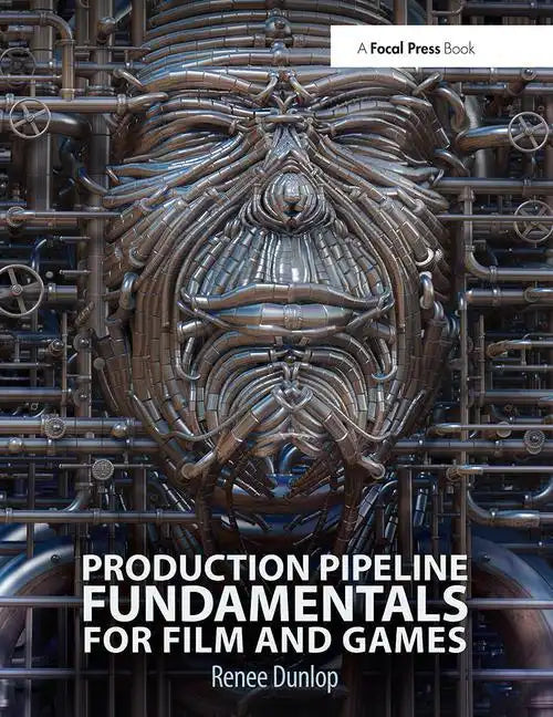 Production Pipeline Fundamentals for Film and Game - Paperback