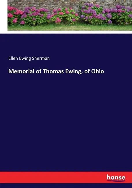 Memorial of Thomas Ewing, of Ohio - Paperback