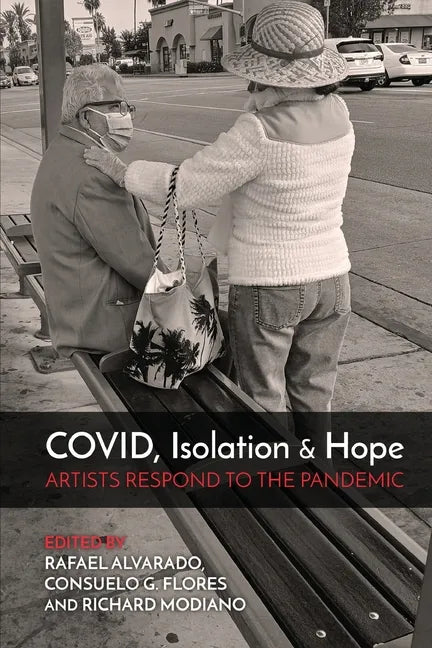 COVID, Isolation & Hope: Artists Respond to the Pandemic - Paperback
