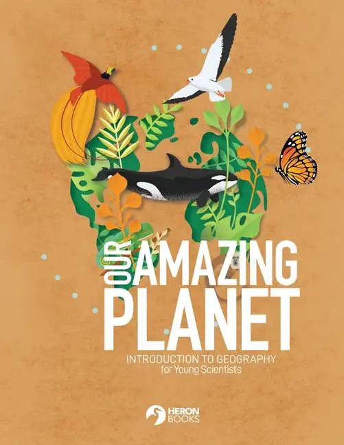Our Amazing Planet - Introduction to Geography for Young Scientists - Paperback