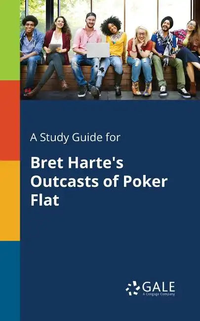 A Study Guide for Bret Harte's Outcasts of Poker Flat - Paperback