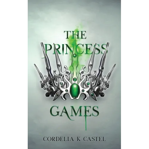 The Princess Games: A young adult dystopian romance - Paperback