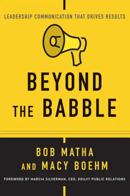 Beyond the Babble: Leadership Communication That Drives Results - Paperback
