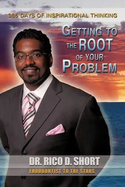 Getting to the Root of Your Problem: 365 Days of Inspirational Thinking - Paperback