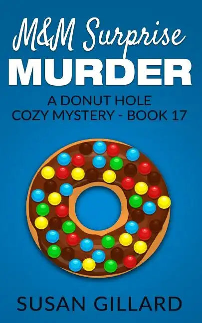 M&M Surprise Murder: A Donut Hole Cozy Mystery - Book 17 - Paperback
