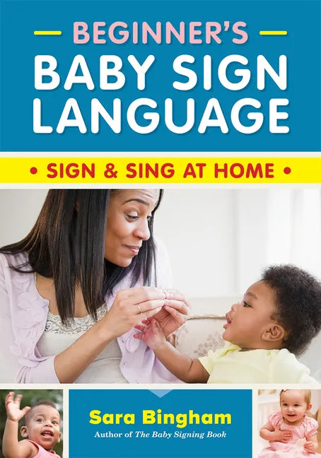 Beginner's Baby Sign Language: Sign and Sing at Home - Paperback
