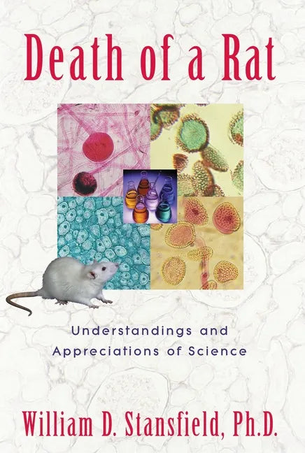 Death of a Rat: Understandings and Appreciations of Science - Hardcover