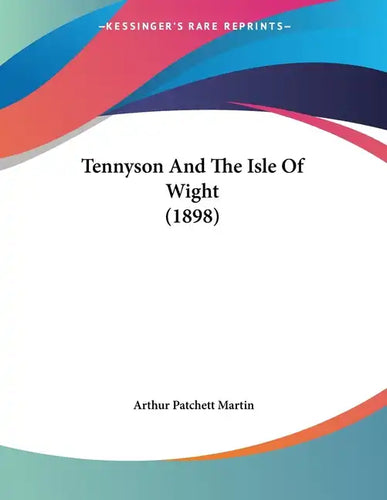 Tennyson And The Isle Of Wight (1898) - Paperback