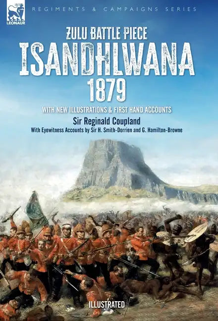 Zulu Battle Piece Isandhlwana,1879: With New Illustrations and First Hand Accounts - Hardcover