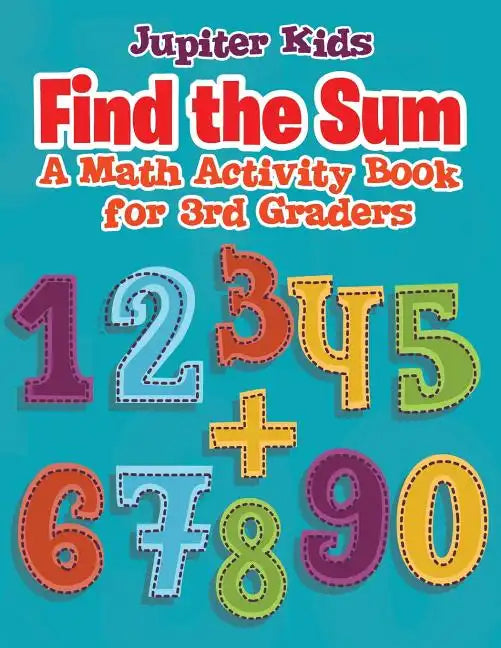 Find the Sum: A Math Activity Book for 3rd Graders - Paperback