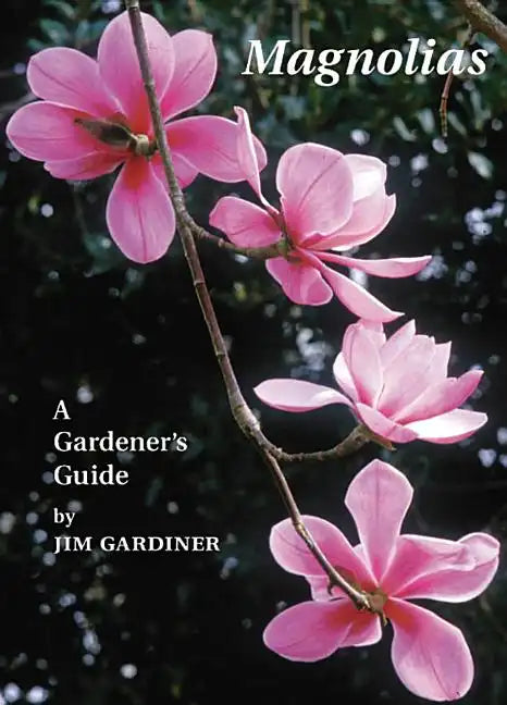 Magnolias: A Gardener's Guide - Paperback