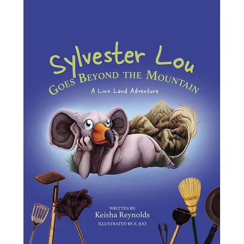 Sylvester Lou Goes Beyond the Mountain: A Linx Land Adventure - Hardcover