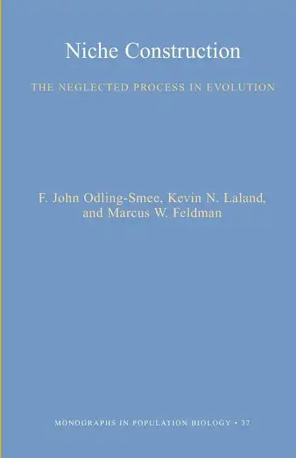 Niche Construction: The Neglected Process in Evolution - Paperback