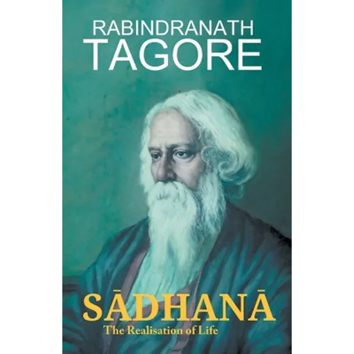 SĀDHANĀ The Realisation of Life - Paperback