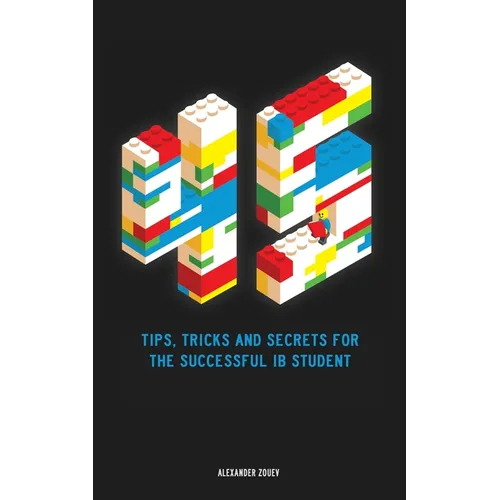45 Tips, Tricks, and Secrets for the Successful International Baccalaureate [IB] Student - Paperback