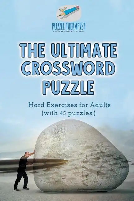The Ultimate Crossword Puzzle Hard Exercises for Adults (with 45 puzzles!) - Paperback