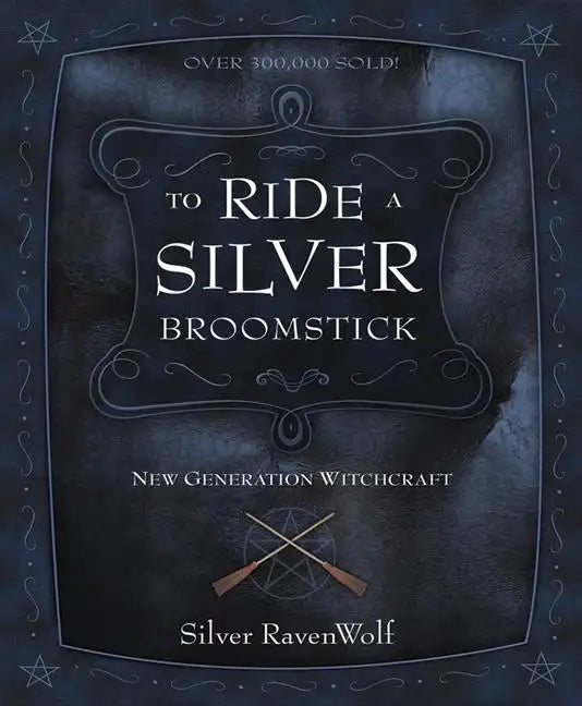 To Ride a Silver Broomstick: New Generation Witchcraft - Paperback