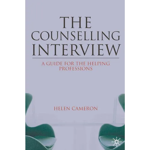 The Counselling Interview: A Guide for the Helping Professions - Paperback