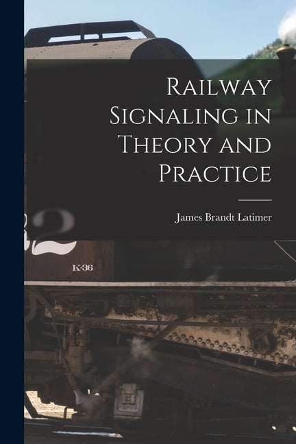 Railway Signaling in Theory and Practice - Paperback