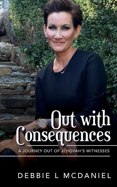 Out with Consequences: A Journey out of Jehovah's Witnesses - Paperback